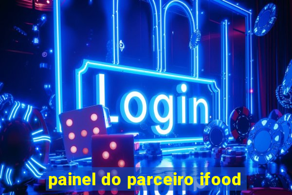 painel do parceiro ifood